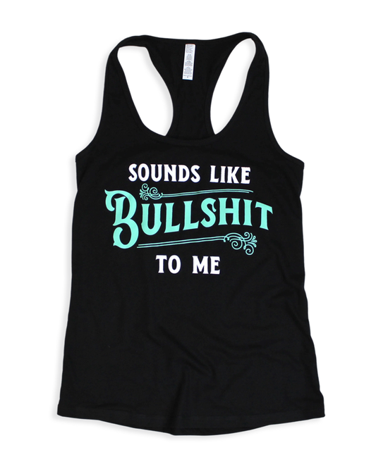 Sounds Like BS To Me Tank