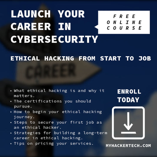 Launch Your Career in Cybersecurity: Ethical Hacking from Start to Job