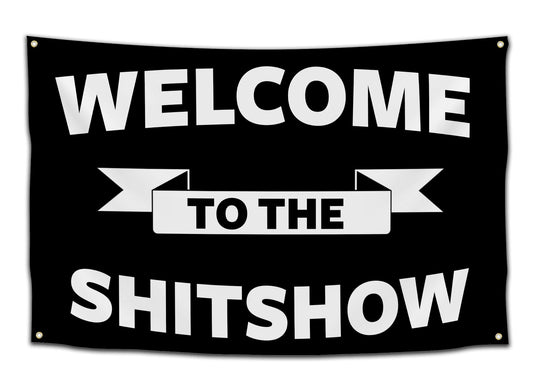 Welcome to the Shitshow