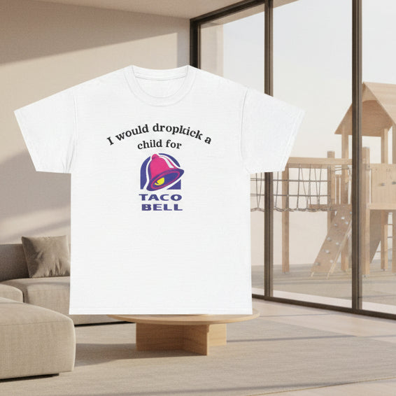 White t-shirt with humorous text and Taco Bell logo on a white background