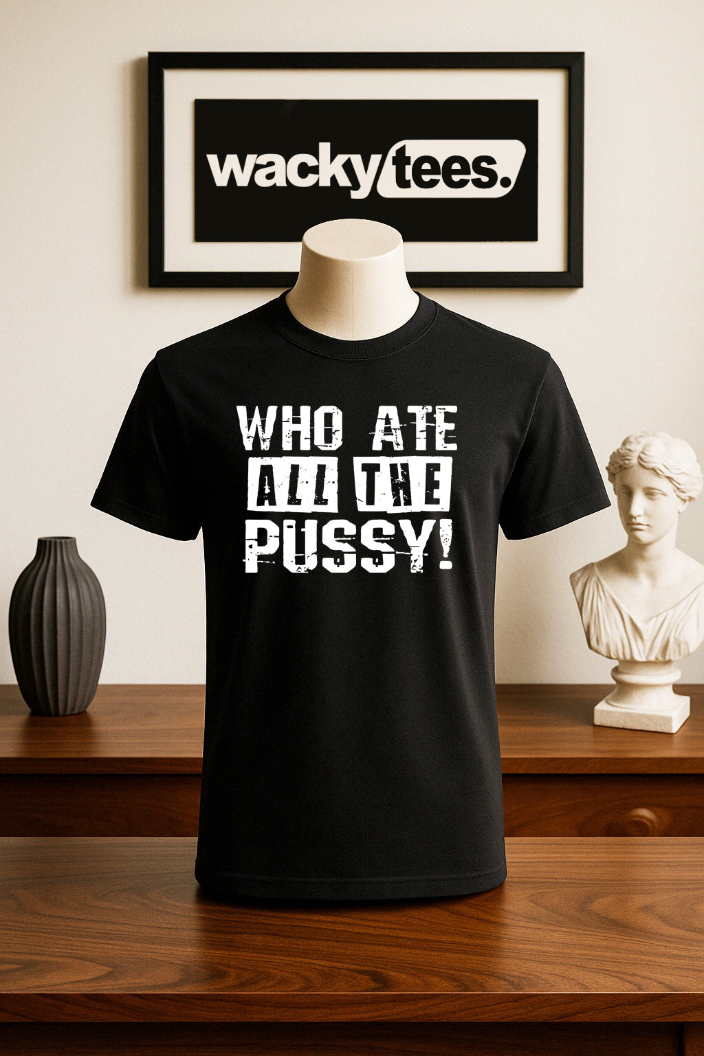 Who Ate All The Pussy Adult Humor Funny Graphic Tee Shirt
