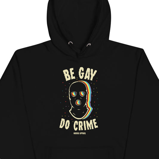 Be Gay Do Crime Hoodie