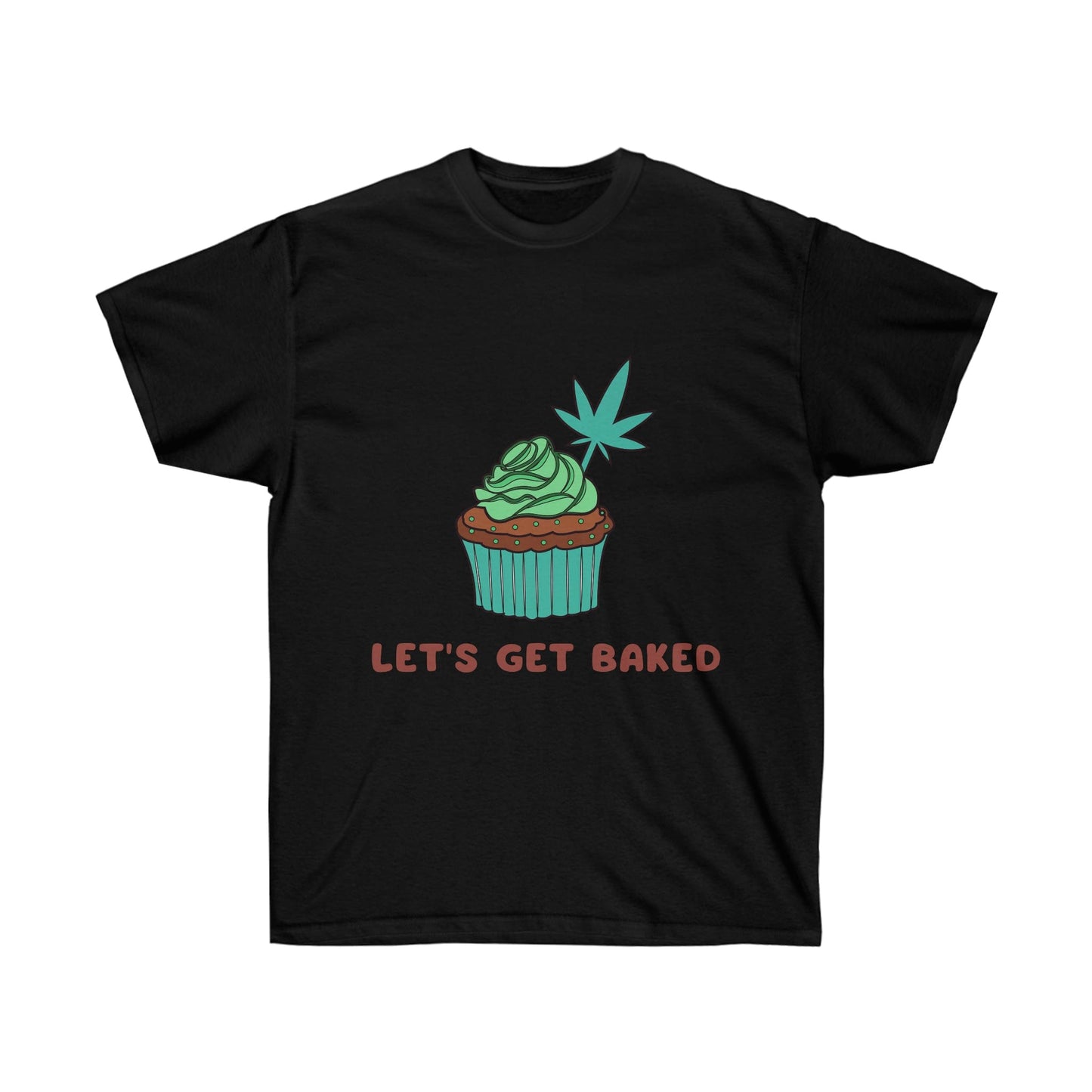 Let's Get Baked Weed Shirts