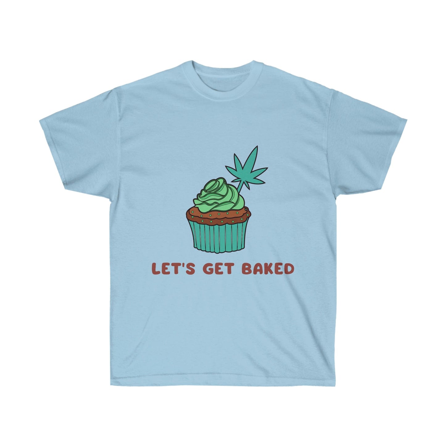 Let's Get Baked Weed Shirts