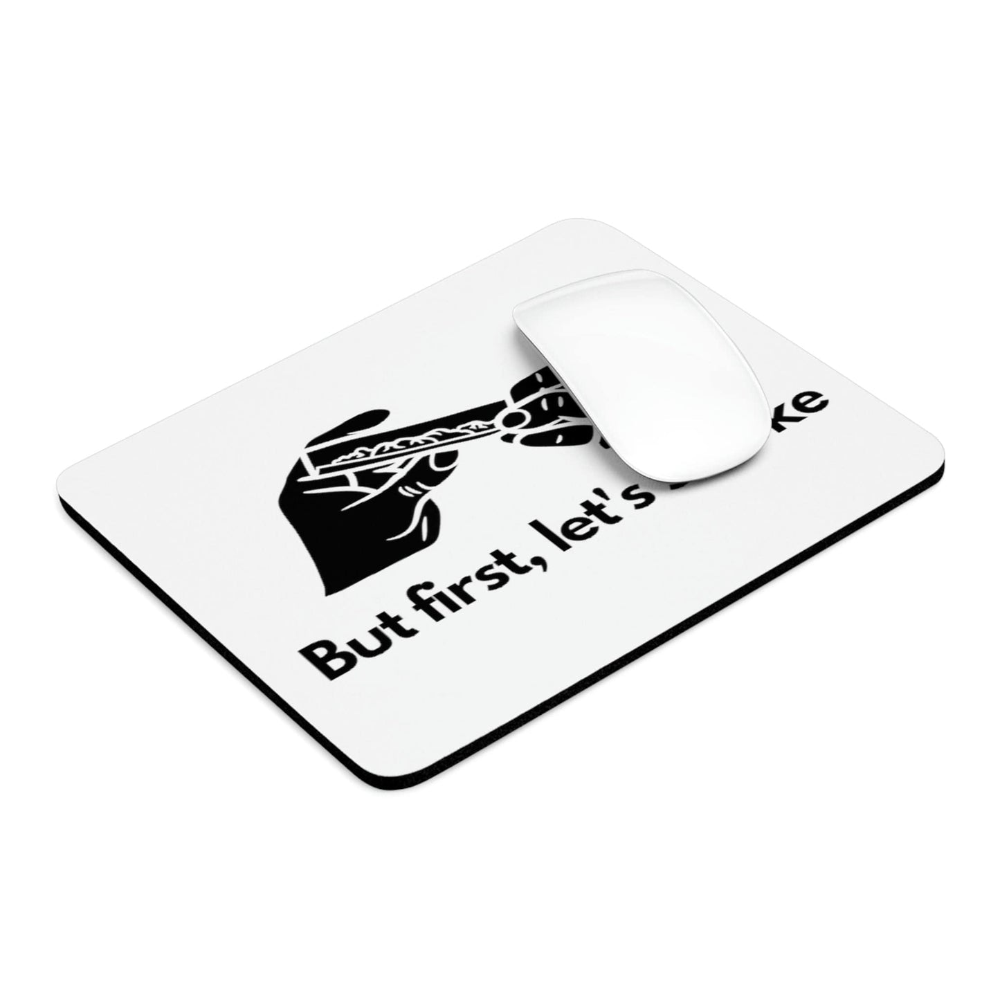 But First, Let's Smoke Weed Mouse Pad