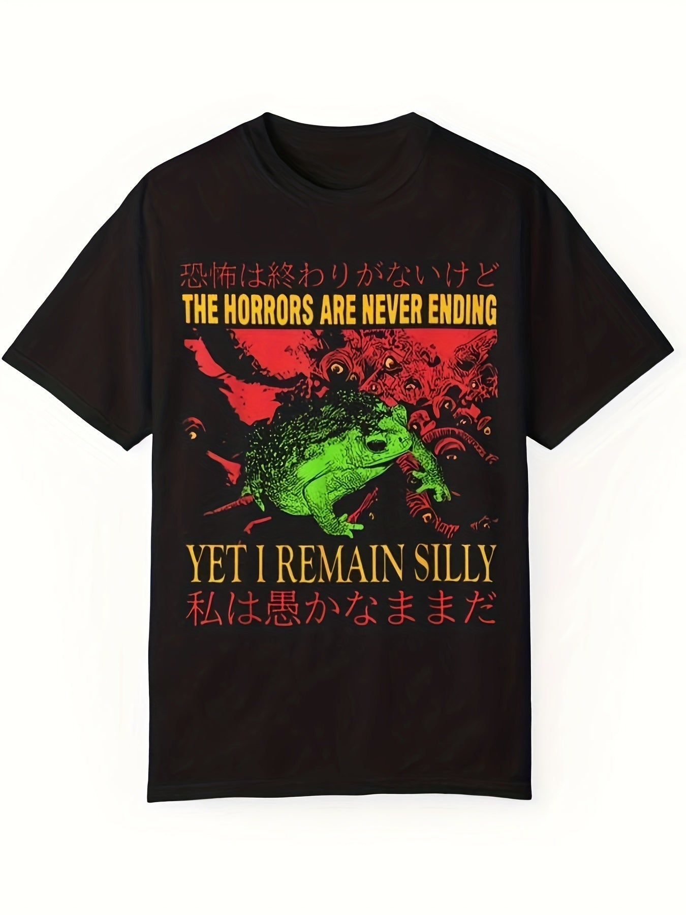 The Horrors Are Never Ending Yet I Remain Silly Tee - Funny Japanese Frog Graphic Tee - Quirky And Humorous Quote Design - Unique Tshirt, Unisex T Shirt For Man And Women - Premium  from Lizard Vigilante - Just $21.99! Shop now at Lizard Vigilante