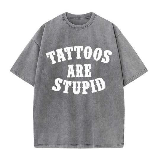 Multicolor Tattoos Are Stupid Vintage Washed T-shirt