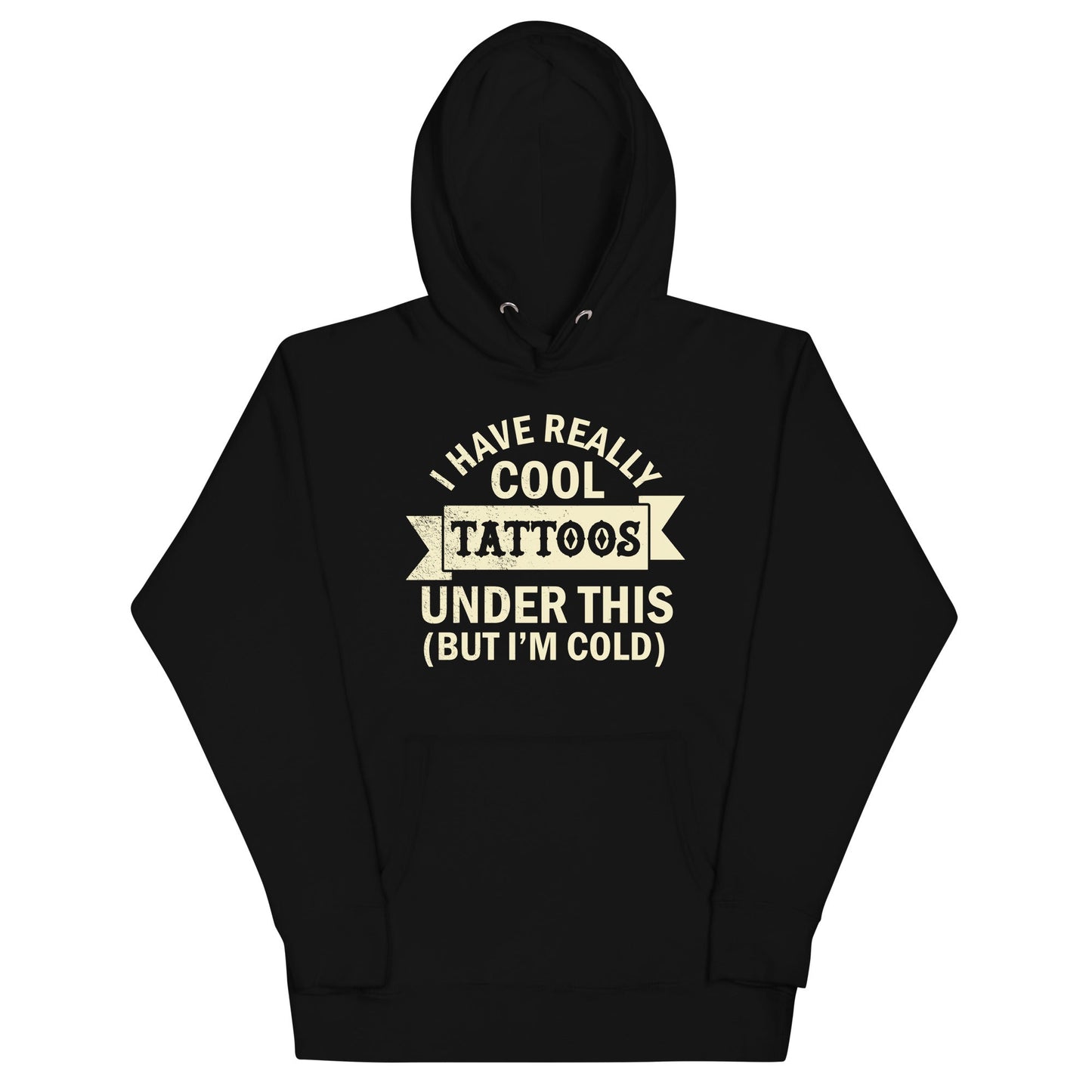 I Have Really Cool Tattoos Hoodie