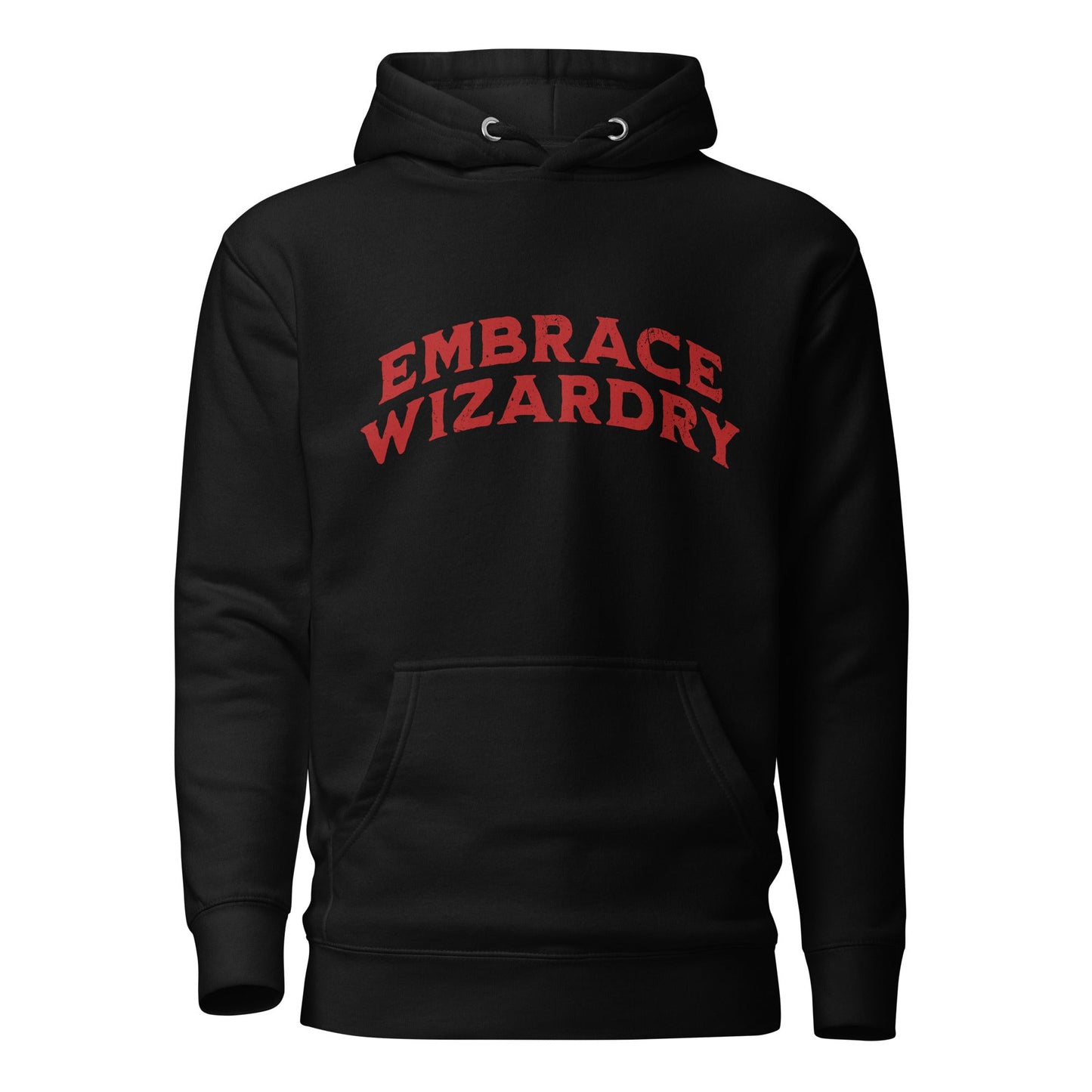 Embrace Wizardry - Wizard Hoodie