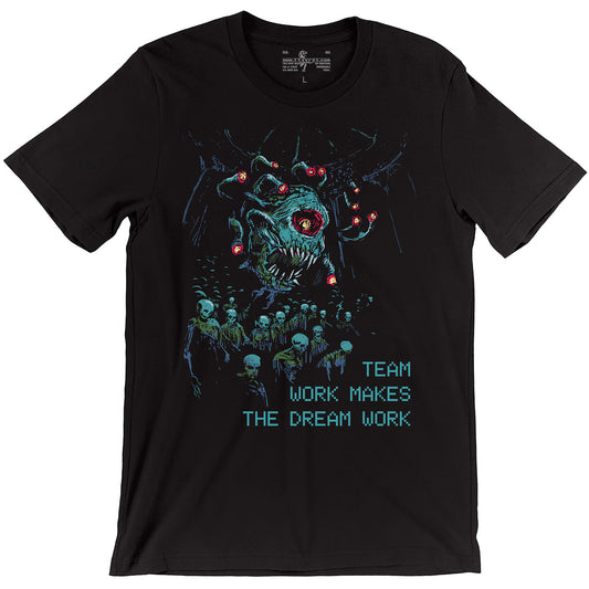 Teamwork Makes the Dream Work - Death Tyrant Tee