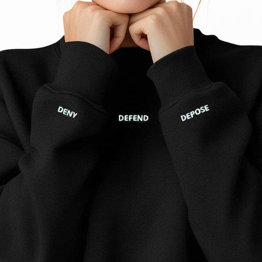 Deny Defend Depose Sweatshirt