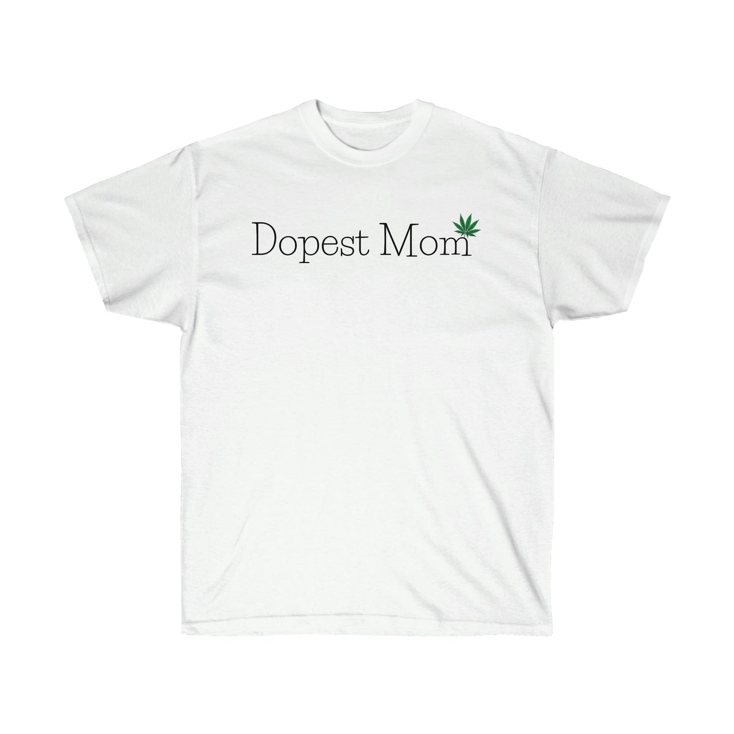 Dopest Mom Weed T-Shirt