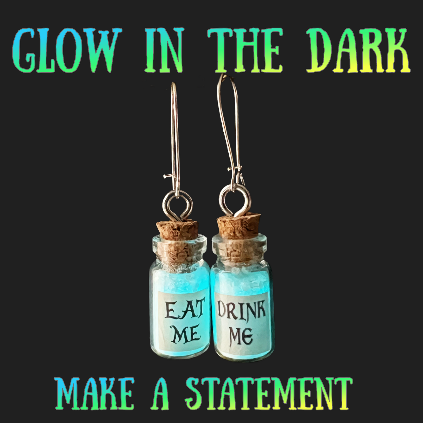 Mismatched earrings Eat Drink me glow in the dark