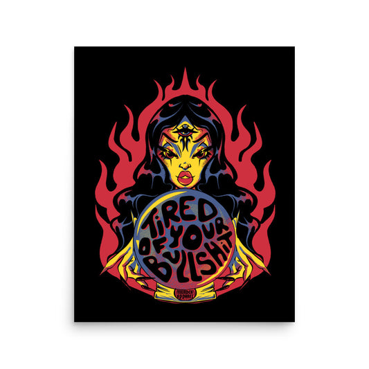 Tired Of Your Bullshit Poster