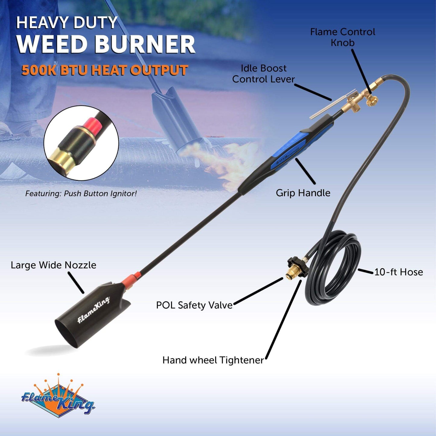 Flame King Heavy Duty Propane Torch Weed Burner 500,000 BTU with Push Button Piezo Ignitor
