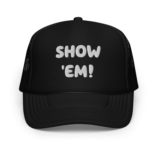 SHOW 'EM! Foam trucker hat - Lizard Vigilante