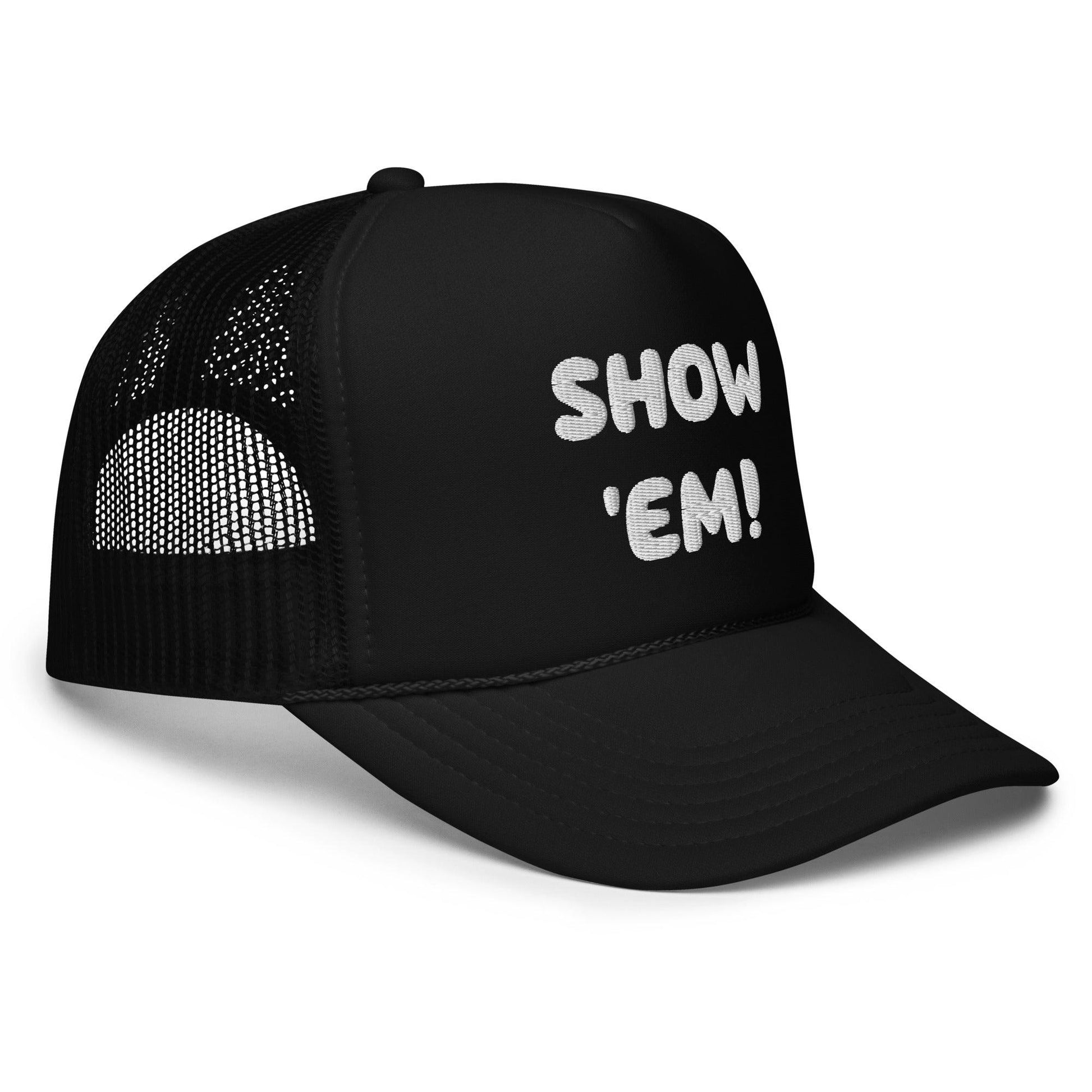 SHOW 'EM! Foam trucker hat - Lizard Vigilante