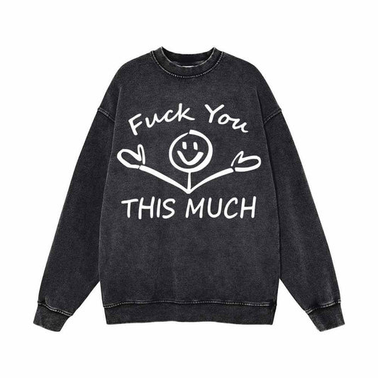 Fuck You This Much Smile Vintage Washed Sweatshirt