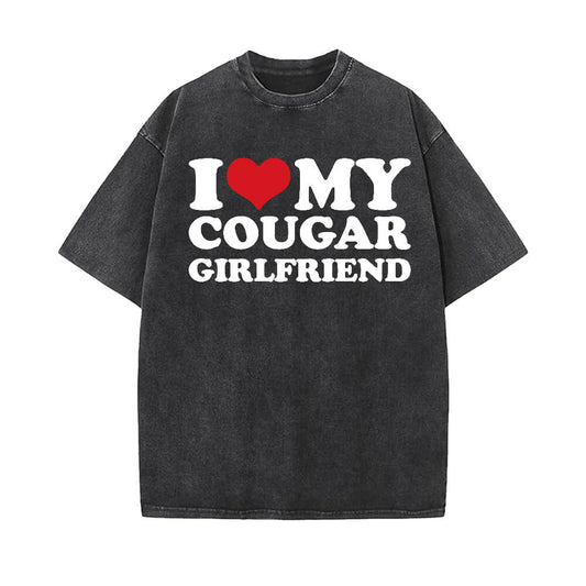 I Love My Cougar Girlfriend Vintage Washed T-shirt