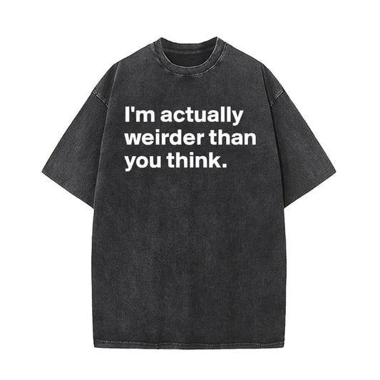 I’m Actually Weirder Vintage Washed T-shirt