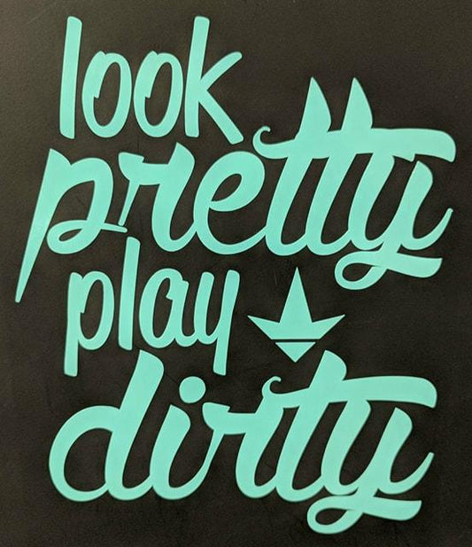 Look Pretty Play Dirty Decal in White Pink and Tiffany Blue