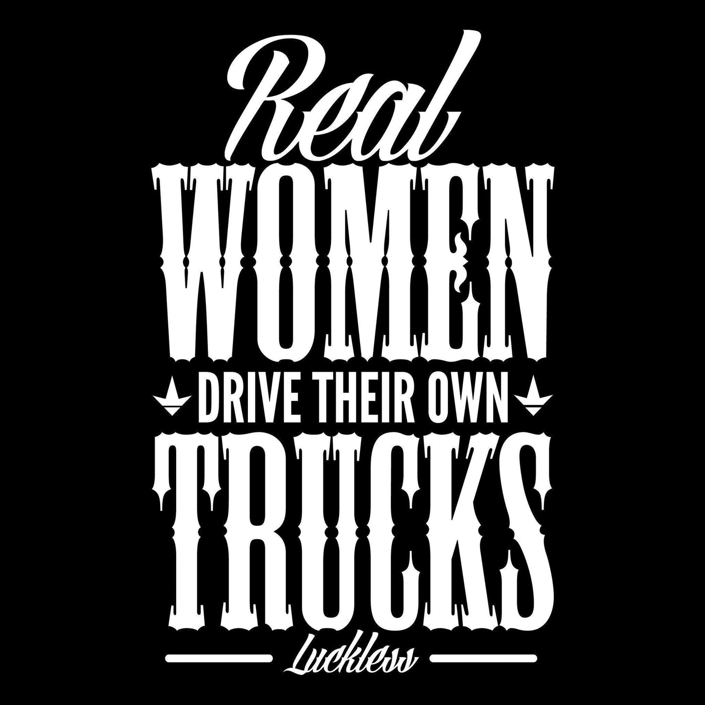 Real Women Drive Their Own Trucks White Decal