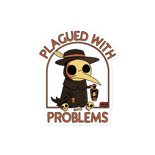 Plagued With Problems Sticker