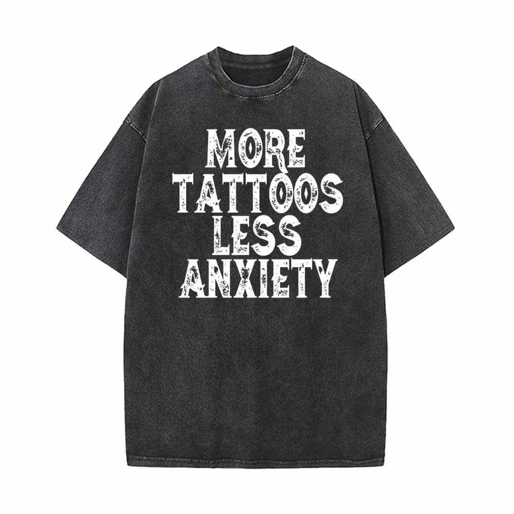 More Tattoos Less Anxiety Vintage Washed T-shirt