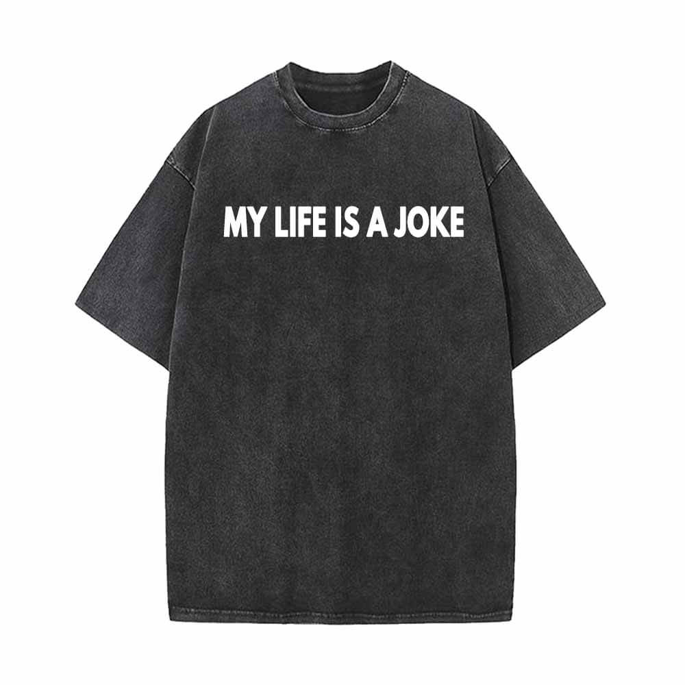 My Life Is A Joke Vintage Washed T-shirt