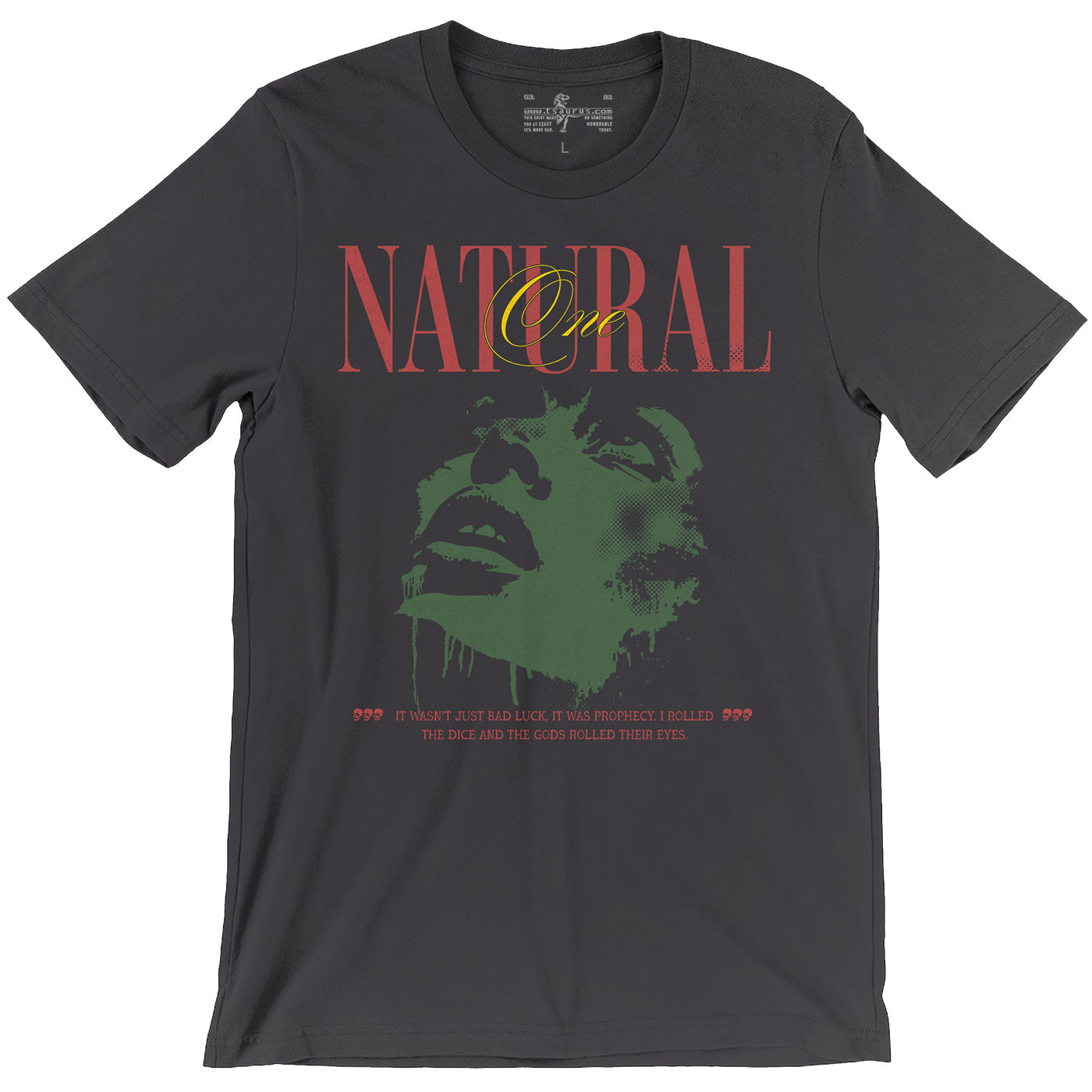 I Rolled the Dice and the Gods Rolled Their Eyes - Natural 1 Tee