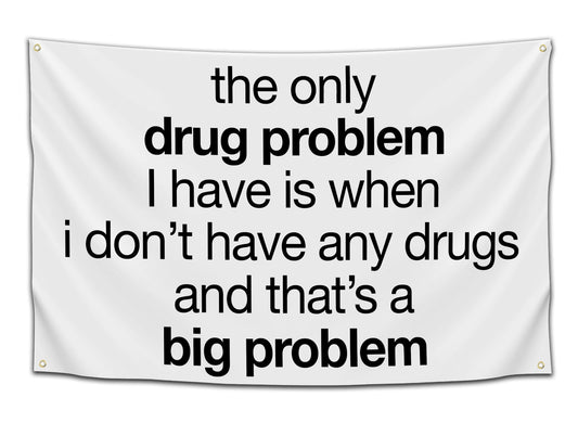 Only Drug Problem