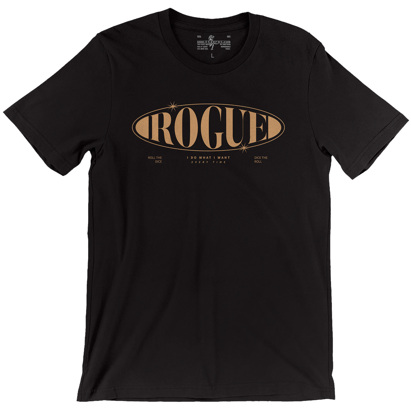 I do what I want every time - Rogue Tee