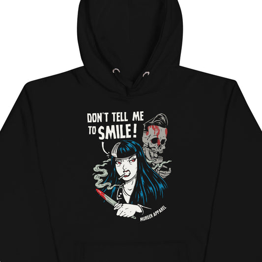 Don't Tell Me To Smile Hoodie