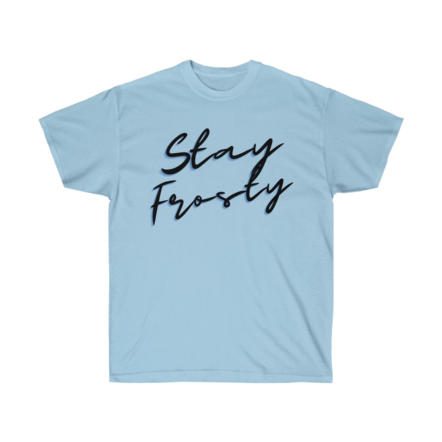 Stay Frosty Weed T-Shirt