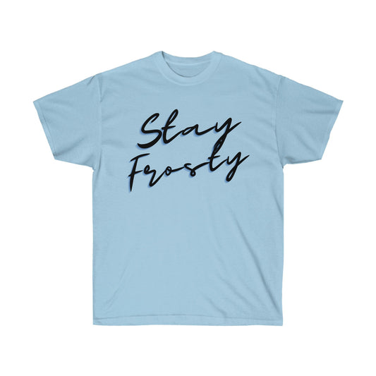Stay Frosty Weed T-Shirt