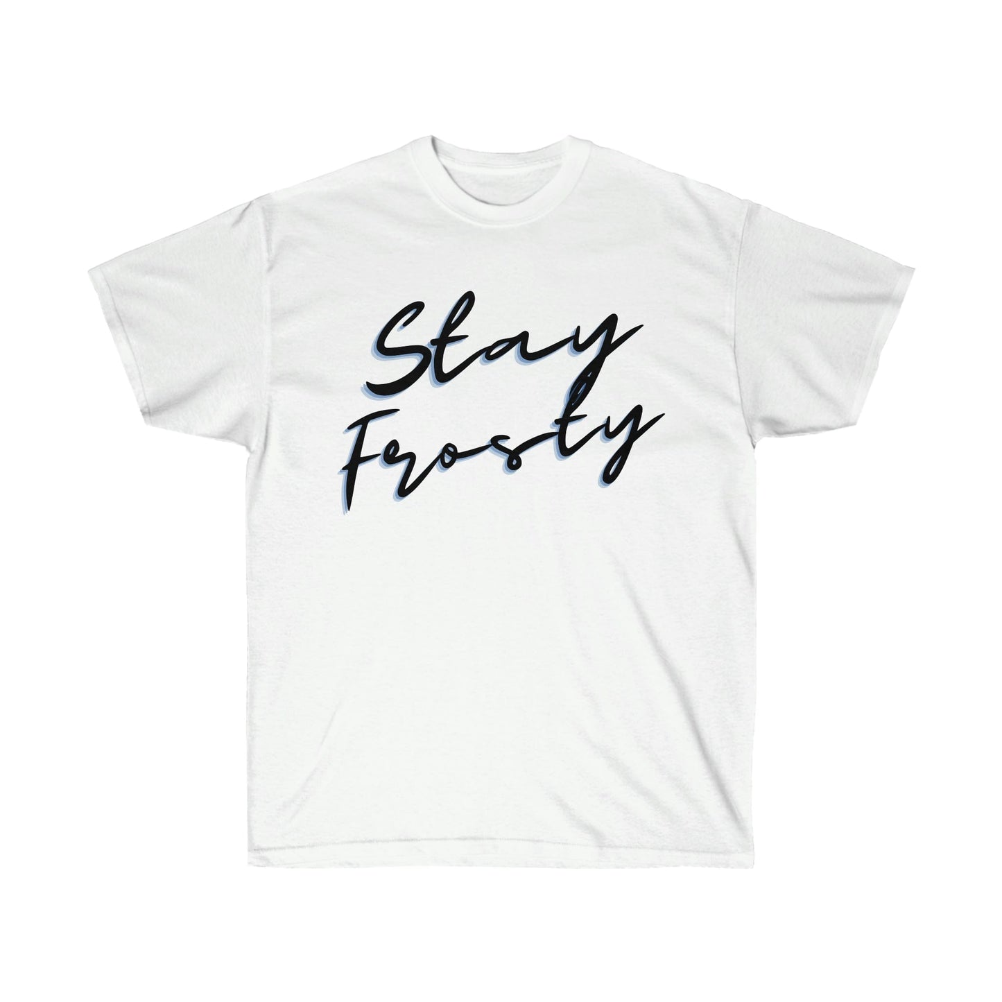 Stay Frosty Weed T-Shirt
