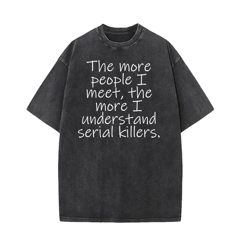 The More People I Meet Vintage Washed T-shirt