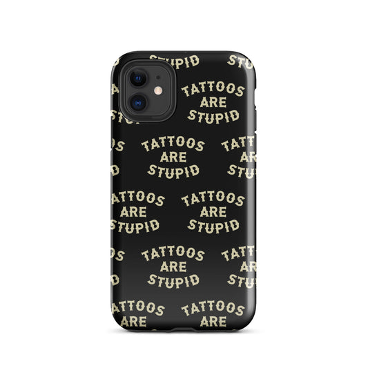 Tattoos Are Stupid iPhone Case
