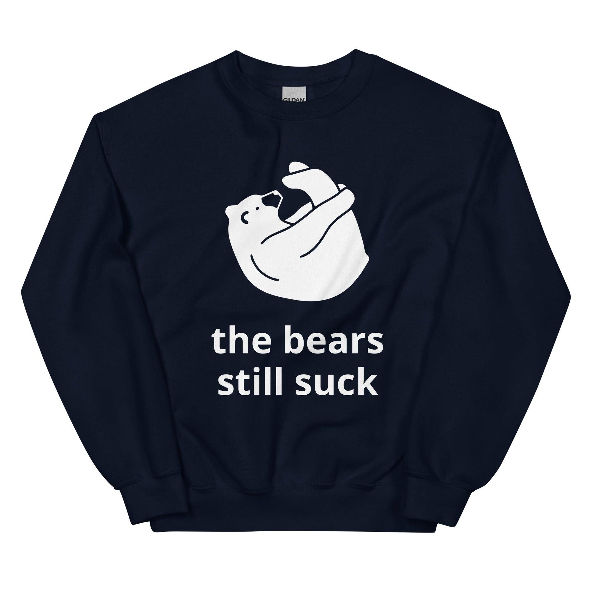 the bears still suck Unisex Sweatshirt - Lizard Vigilante