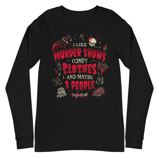 Murder Shows And Comfy Clothes Long Sleeve Shirt