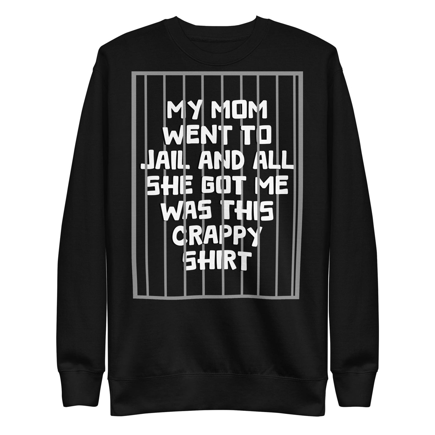 Mom Went To Jail Unisex Premium Sweatshirt - Lizard Vigilante