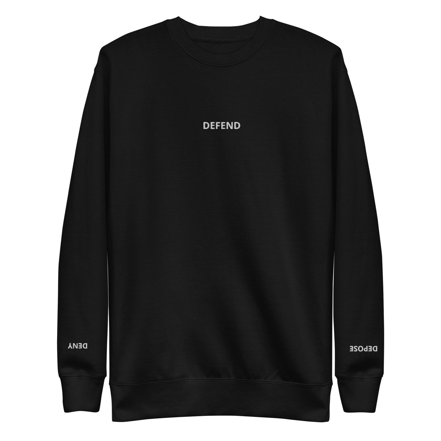 Deny Defend Depose Sweatshirt