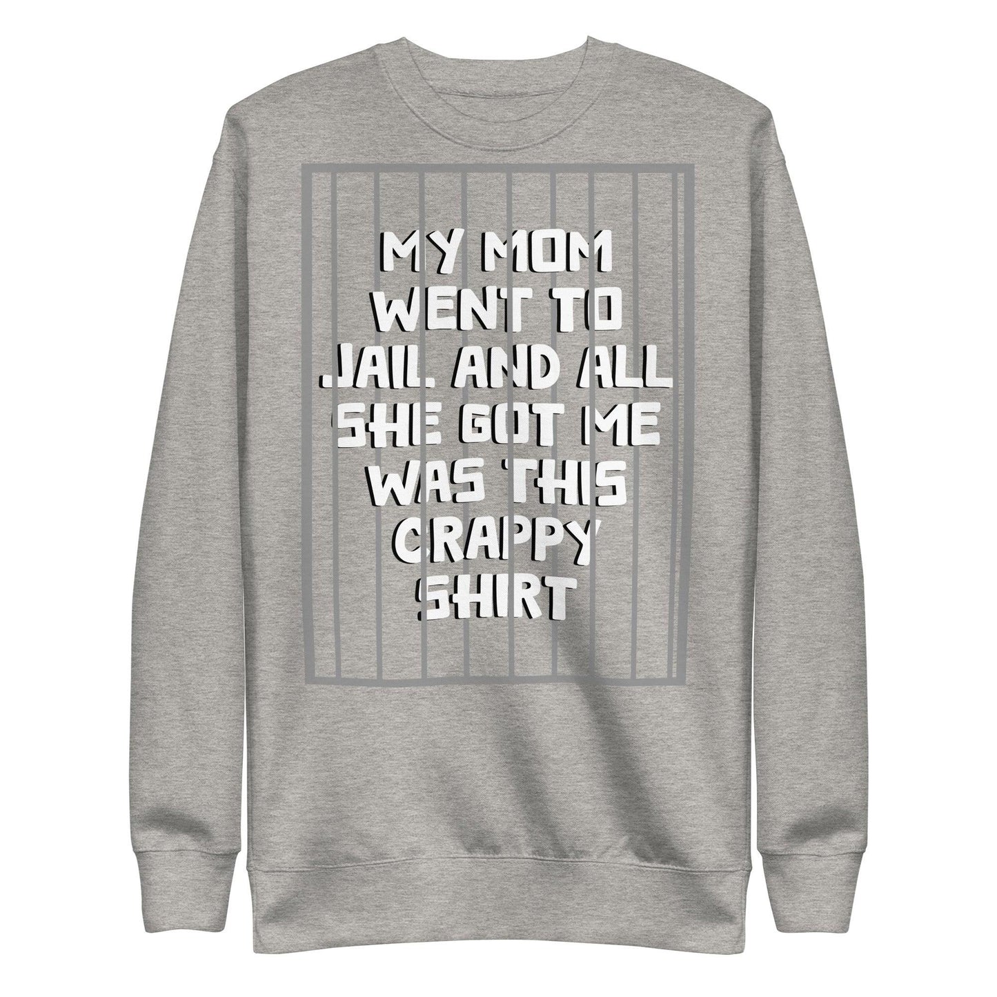 Mom Went To Jail Unisex Premium Sweatshirt - Lizard Vigilante