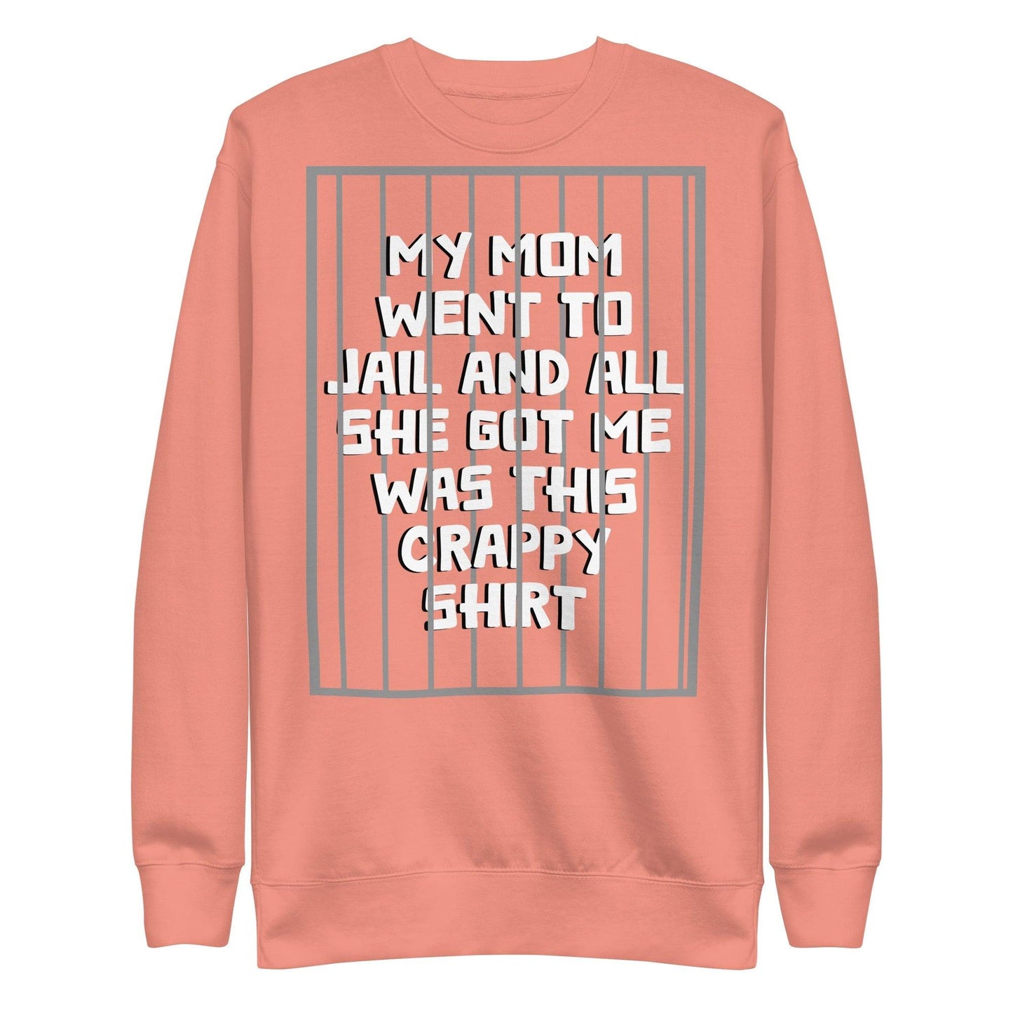 Mom Went To Jail Unisex Premium Sweatshirt - Lizard Vigilante