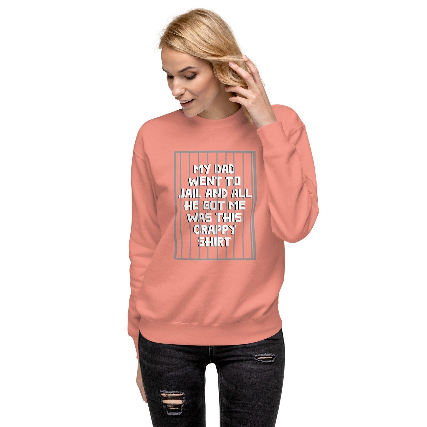 Dad Went To Jail Unisex Premium Sweatshirt - Lizard Vigilante