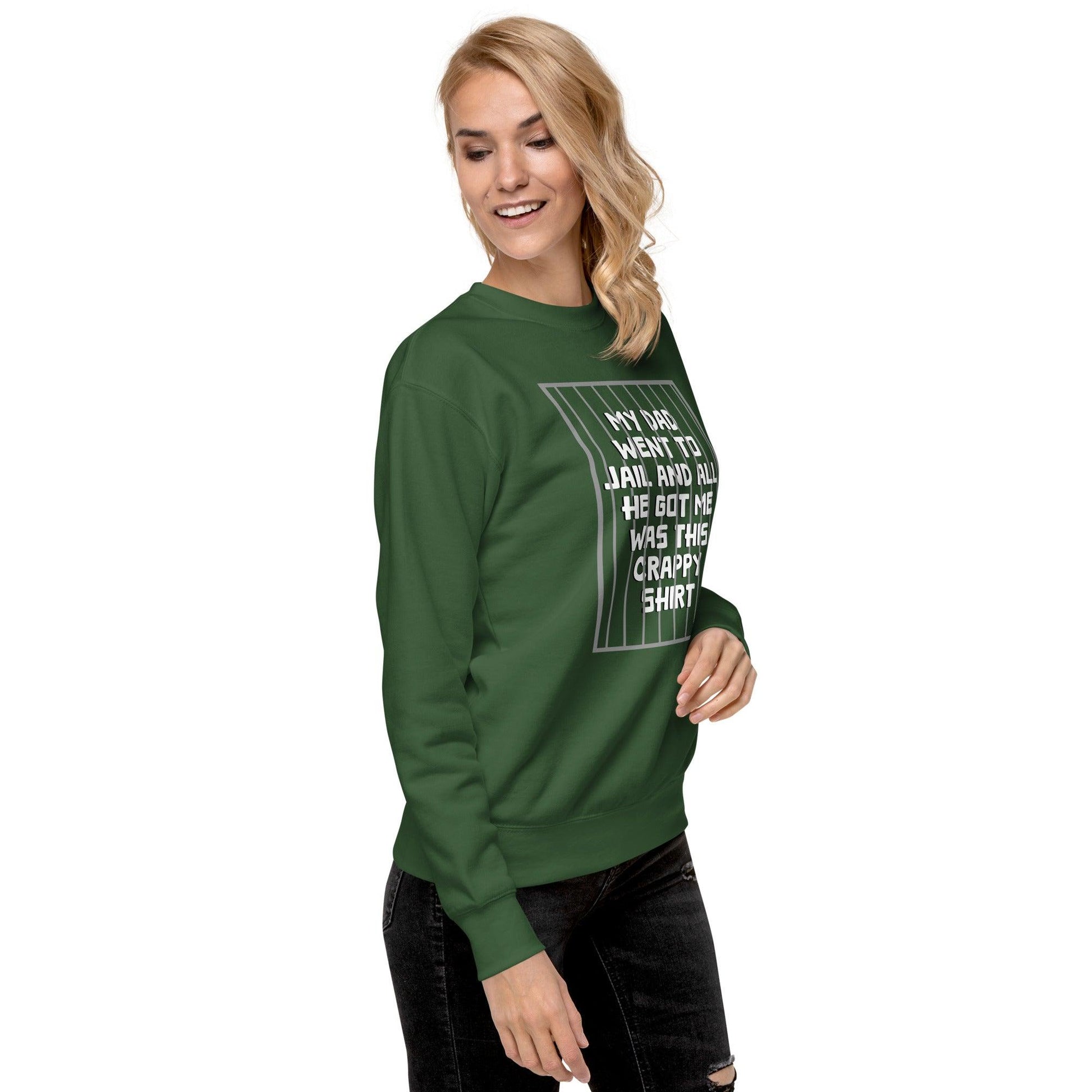 Dad Went To Jail Unisex Premium Sweatshirt - Lizard Vigilante