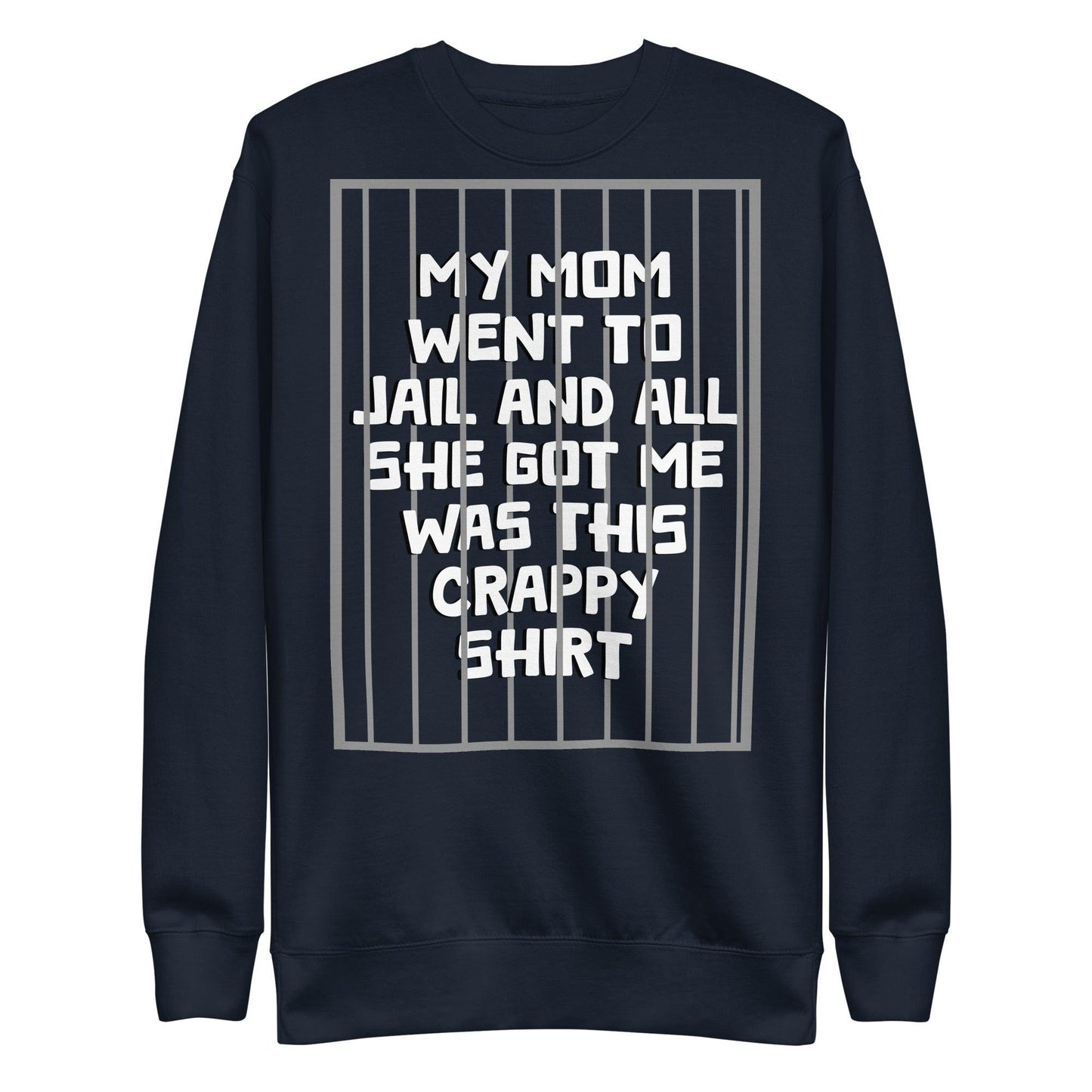 Mom Went To Jail Unisex Premium Sweatshirt - Lizard Vigilante