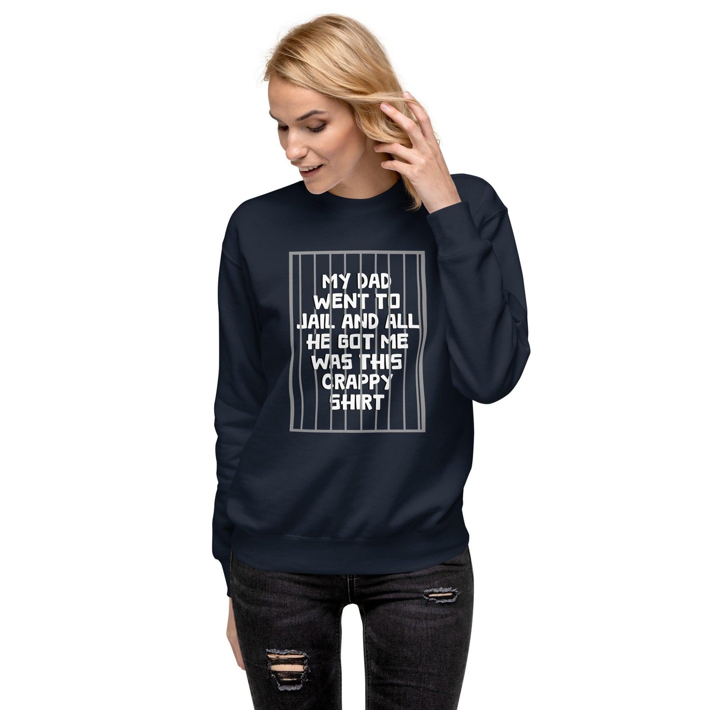 Dad Went To Jail Unisex Premium Sweatshirt - Lizard Vigilante