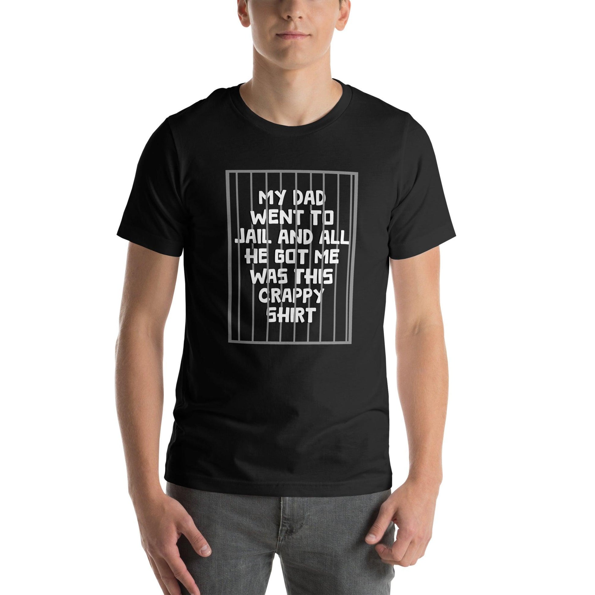 Dad Went To Jail Unisex t-shirt - Lizard Vigilante