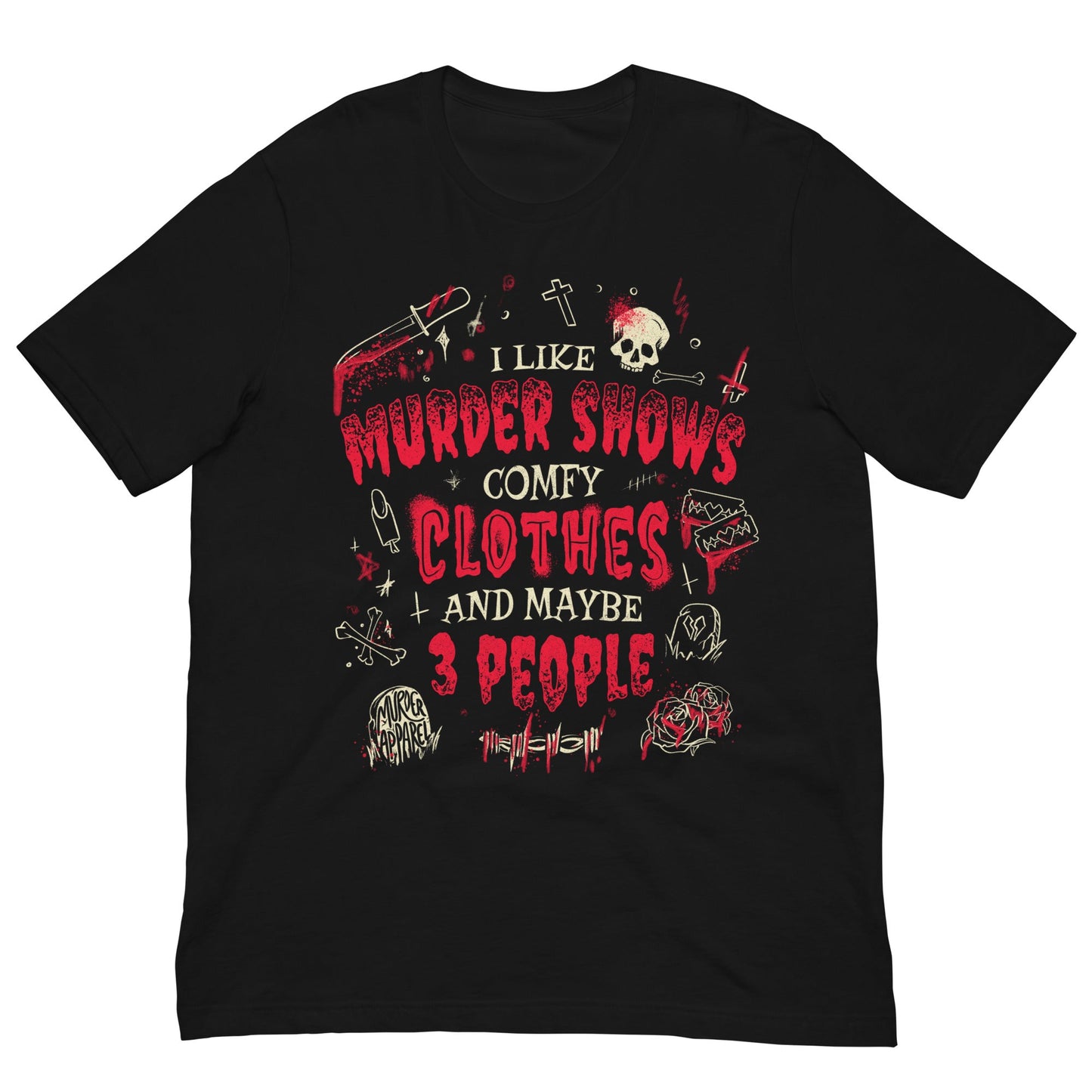 Murder Shows and Comfy Clothes T-Shirt